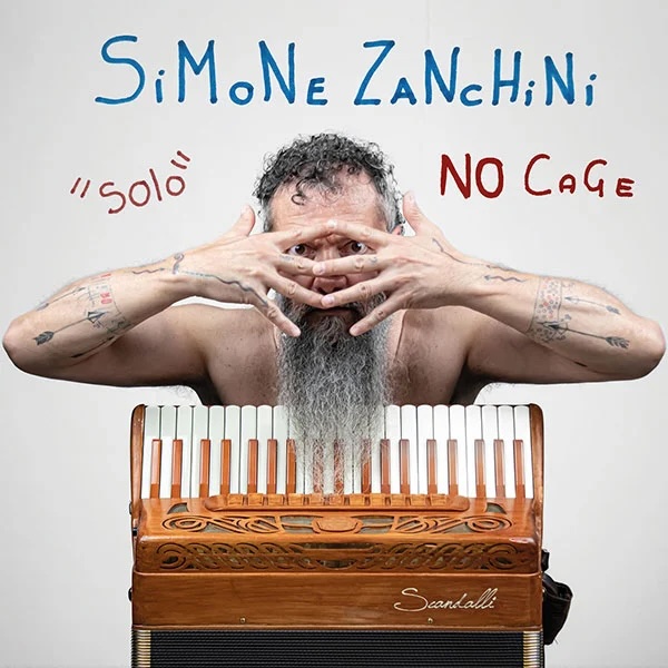 Simone Zanchini – No Cage